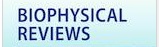 Biophysical Reviews
